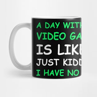 A Day Without Video Games Video Men Women Mug